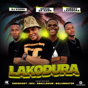 Dj Karri, Spova Da Gang & Cheezy - Lakodura