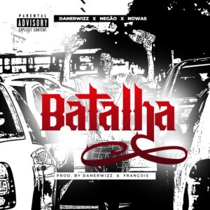 Danerwizz - Batalha (feat. Negão & Nowas)