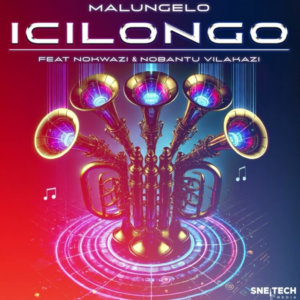 Malungelo - Icilongo (feat. Nokwazi & Nobantu Vilakazi)