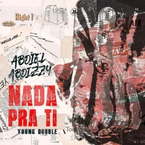 Abdiel abdizzy nada pra ti (feat. young double)