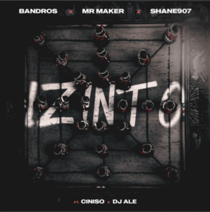 Bandros – izinto ft ciniso, dj ale, shane907 & mr maker