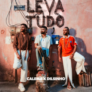 Calema & dilsinho leva tudo