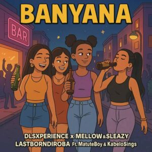 Dls xperience, mellow & sleazy & lastborndiroba banyana (feat. matute boy & kabelo sings)