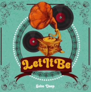 Echo deep let it be