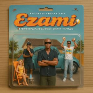 Mpilow rsa, mdu aka trp & t&t muziq ezami (feat. mpho spizzy, danon xii & convey)