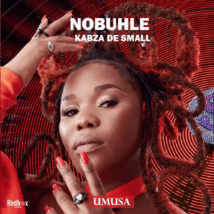 Nobuhle & kabza de small umusa