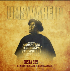 Busta 929 - Umswarelo (ft. Starr Healer & Semilanga)