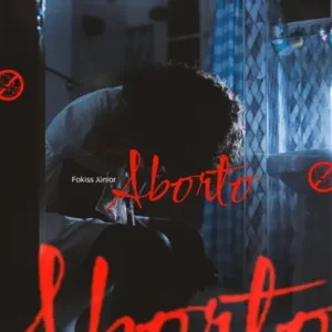 Fokiss Júnior - Aborto