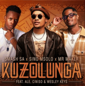 Smash sa, sino msolo & mr maker kuzolunga (feat. ale, ciniso & wesley keys)