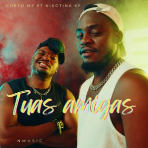 Creed MZ - Tuas Amigas feat. Nikotina KF
