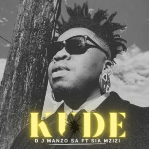 Dj manzo sa kude (feat. sia mzizi)