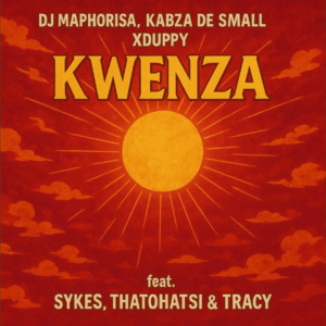Dj maphorisa, kabza de small & xduppy kwenza feat. sykes, thatohatsi & trac