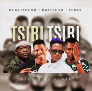 Dj skizoh bw, master kg & eemoh tsiri tsiri (feat. dj kap)