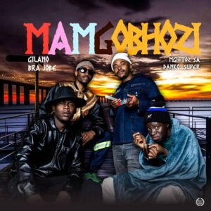Gilano, mgiftoz sa & bra jobe mamgobhozi (feat. danko super)