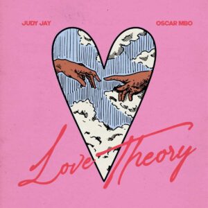 Judy jay & oscar mbo love theory