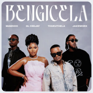 Mawhoo, gl ceejay & thukuthela bengicela feat. jazzworx