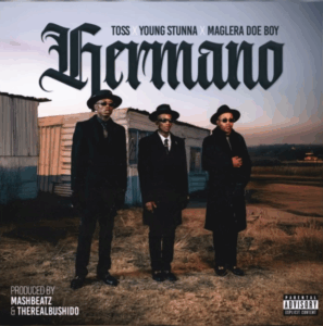TOSS - Hermano (feat. Maglera Doe Boy & Young Stunna)
