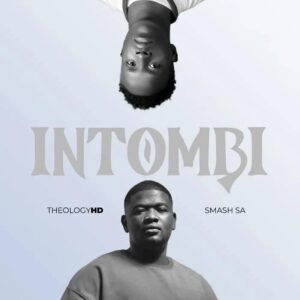 Theologyhd intombi (feat. smash sa)