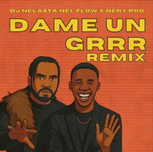 Dj nelasta nel flow da me un grrr ft. nery pro