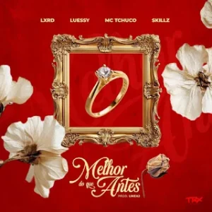 Luessy melhor do que antes (ft. lxrd, mc tchuco & skillz)