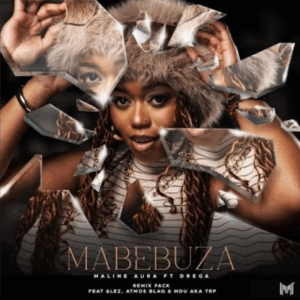 Maline aura, drega & mdu aka trp mabebuza (remix)