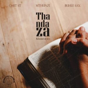 Omit st, mthunzi & buhle sax thandaza (feat. mawhoo)