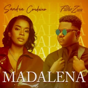 Sandra cordeiro & filho do zua – madalena