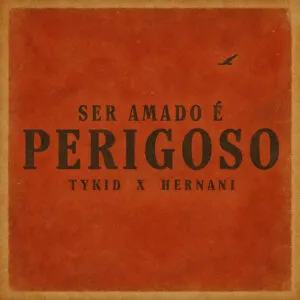 Tykid ser amado É perigoso feat. hernâni