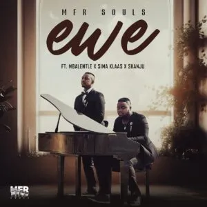 MFR Souls - Ewe (feat. Mbalentle, Sima Klaas & Skanju)