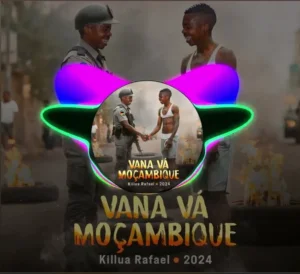 Killua Rafael - Vana Vá Moçambique