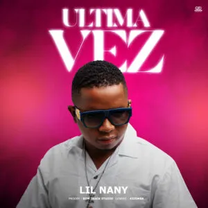 Lil Nany - Ultima Vez