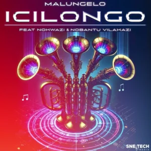 Malungelo - Icilongo (feat. Nokwazi & Nobantu Vilakazi)