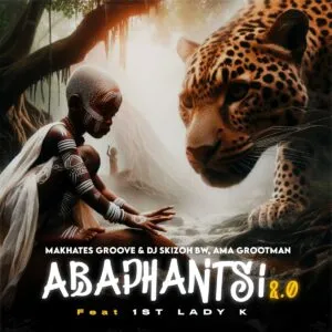 Makhates Groove, Dj Skizoh Bw, Ama Grootman - Abaphantsi 2.0 ft.1st Lady K