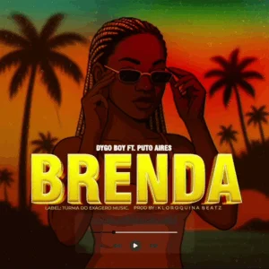 Dygo boy brenda feat. puto aires