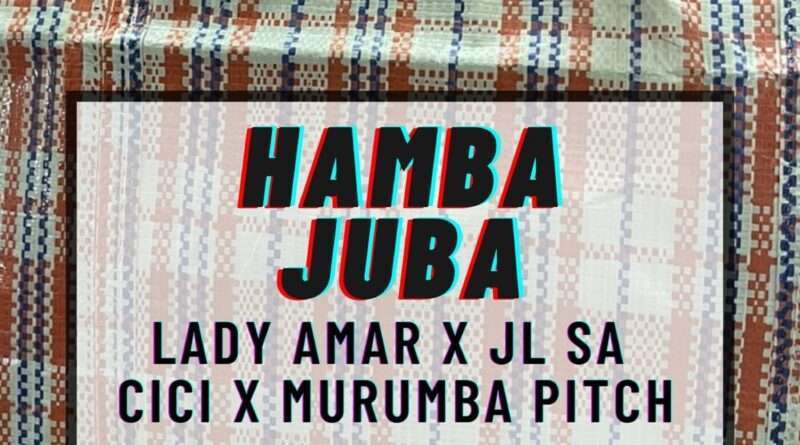 Lady Amar, JL SA, Cici & Murumba Pitch - Hamba Juba podes Descarregar MP3, Descarregar Nova Musica Free ou fazer o Download Mp3, Download Audio ou simplesmente Baixar a nova musica de Lady Amar, JL SA, Cici & Murumba Pitch - Hamba Juba no formato Mp3.