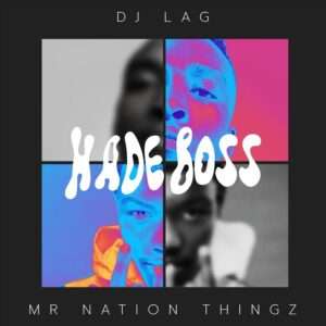 DJ Lag & Mr Nation Thingz - Hade Boss (feat. K.C Driller) podes Descarregar MP3, Descarregar Nova Musica Free ou fazer o Download Mp3, Download Audio ou simplesmente Baixar a nova musica de DJ Lag & Mr Nation Thingz - Hade Boss (feat. K.C Driller) no formato Mp3.