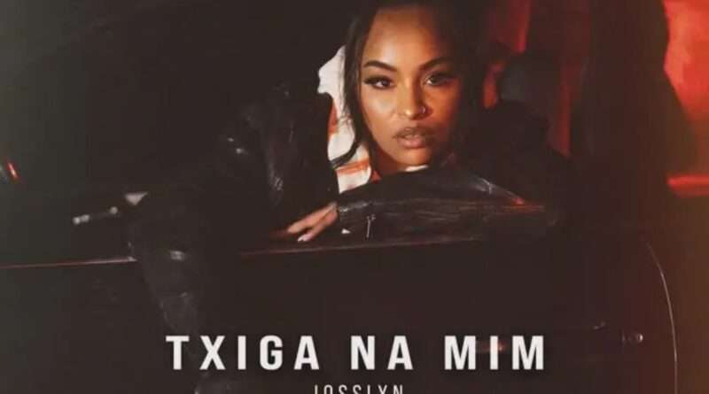 Josslyn - Txiga na Mim podes Descarregar MP3, Descarregar Nova Musica Free ou fazer o Download Mp3, Download Audio ou baixar nova musica 2024