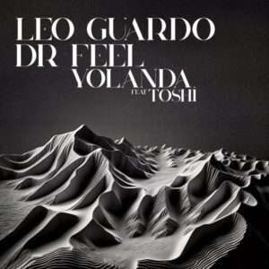 Leo Guardo, Dr Feel & Toshi - Yolanda podes Descarregar MP3, Descarregar Nova Musica Free ou fazer o Download Mp3, Download Audio ou simplesmente Baixar a nova musica de Leo Guardo, Dr Feel & Toshi - Yolanda no formato Mp3.