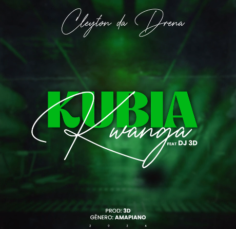 Cleyton da Drena - Kubia Kwanga (feat. 3D)