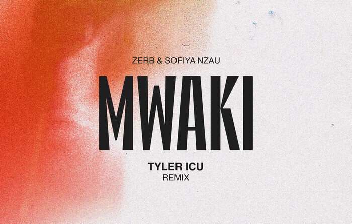 Zerb, Tyler ICU & Sofiya Nzau - Mwaki