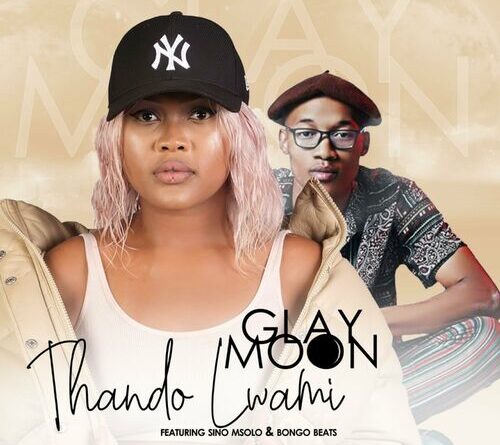 Glay Moon - Thando Lwam ft. Sino Msolo & Bongo Beats