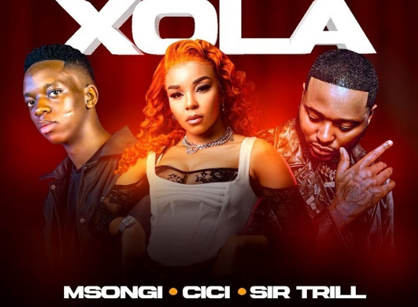 Msongi, Cici & Sir Trill - Xola (feat DotMega)