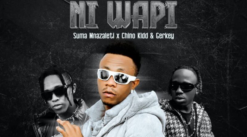 Suma Mnazaleti - Hapa Ni Wapi (ft. Chino Kidd & Gerkey)