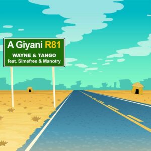 Wayne & Tango - A Giyani R81