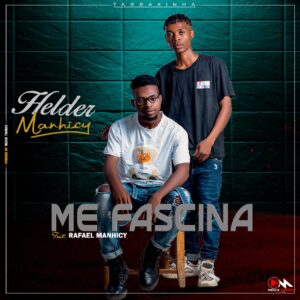 Helder Manhicy - Me fascina (feat. Rafael Manhicy)