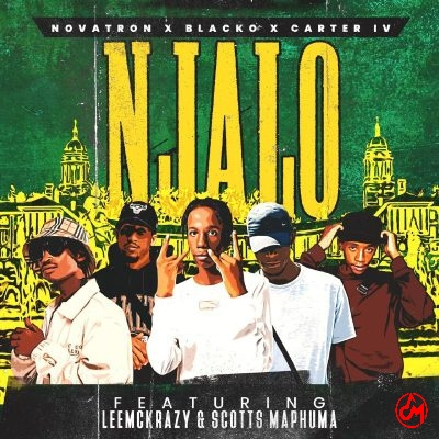 Novatron, Blacko Carter IV - Njalo (feat. LeeMcKrazy & Scotts Maphuma)