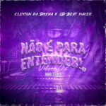 Cleyton da Drena x 3D Beat Maker - Não É Para Entender Vol.2 (EP)