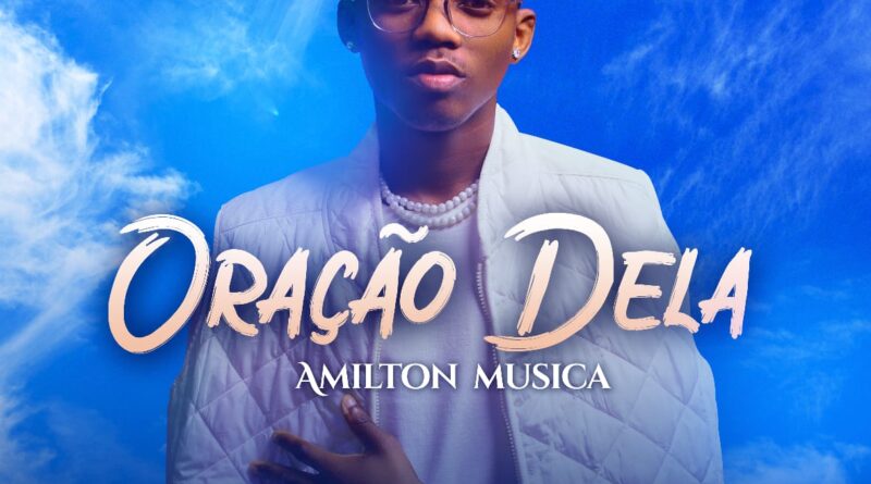 Amilton Música - Oração Dela