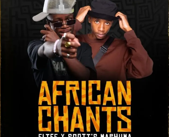 Eltee Scotts & Maphuma - African Chants