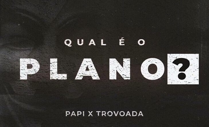 Trovoada - Qual é o Plano (feat. Papi Scoco Boy) (2024) [9Dadessongo]